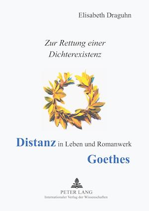 Distanz in Leben und Romanwerk Goethes