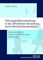 Fuehrungskraefteentwicklung in Der Oeffentlichen Verwaltung Durch Wirtschaftsaufenthalte