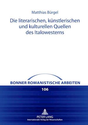 Die Literarischen, Kuenstlerischen Und Kulturellen Quellen Des Italowesterns