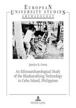 An Ethnoarchaeological Study of the Blacksmithing Technology in Cebu Island, Philippines