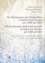 Die Renaissance Der Heilquellen in Italien Und Europa Von 1200 Bis 1600- Il Rinascimento Delle Fonti Termali in Italia E in Europa Dal 1200 Al 1600
