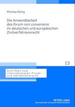 Die Anwendbarkeit Des "Forum Non Conveniens" Im Deutschen Und Europaeischen Zivilverfahrensrecht