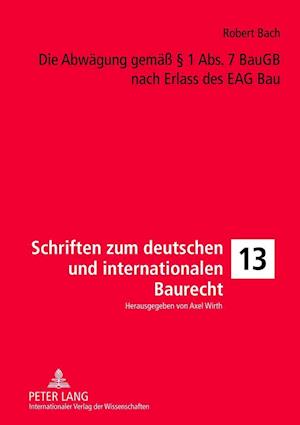 Die Abwaegung Gemaess  1 Abs. 7 Baugb Nach Erlass Des Eag Bau