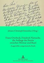 Franz Overbeck, Friedrich Nietzsche, Die Anfaenge Des Streits Zwischen Weimar Und Basel