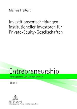 Investitionsentscheidungen Institutioneller Investoren Fuer Private-Equity-Gesellschaften