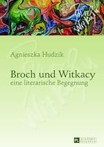 Broch Und Witkacy - Eine Literarische Begegnung