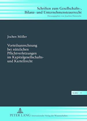 Vorteilsanrechnung Bei Nuetzlichen Pflichtverletzungen Im Kapitalgesellschafts- Und Kartellrecht