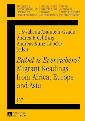 «Babel is Everywhere!» Migrant Readings from Africa, Europe and Asia