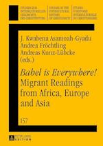 Babel is Everywhere! Migrant Readings from Africa, Europe an