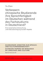 Verbessern Chinesische Studierende Ihre Sprechfertigkeit Im Deutschen Waehrend Des Fachstudiums in Deutschland?