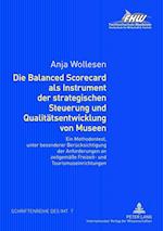 Die Balanced Scorecard ALS Instrument Der Strategischen Steuerung Und Qualitaetsentwicklung Von Museen
