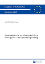Der Europaeische Verfahrensrechtliche Ordre Public - Inhalt Und Begrenzung