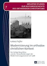 Modernisierung im orthodox-christlichen Kontext; Der Heilige Berg Athos und die Herausforderungen der Modernisierungsprozesse seit 1988