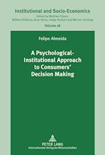 A Psychological-Institutional Approach to Consumers' Decision Making