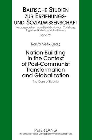 Nation-Building in the Context of Post-Communist Transformation and Globalization