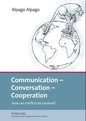 Communication - Conversation - Cooperation