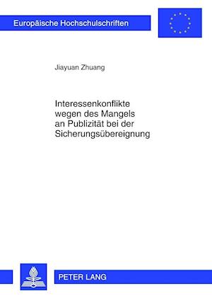 Interessenkonflikte Wegen Des Mangels an Publizitaet Bei Der Sicherungsuebereignung