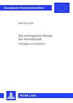 Die ontologische Wende der Hermeneutik; Heidegger und Gadamer