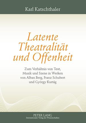 Latente Theatralitaet Und Offenheit