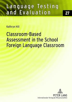 Classroom-Based Assessment in the School- Foreign Language Classroom