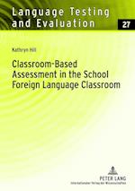 Classroom-Based Assessment in the School- Foreign Language Classroom