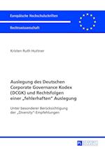 Auslegung Des Deutschen Corporate Governance Kodex (Dcgk) Und Rechtsfolgen Einer «Fehlerhaften» Auslegung