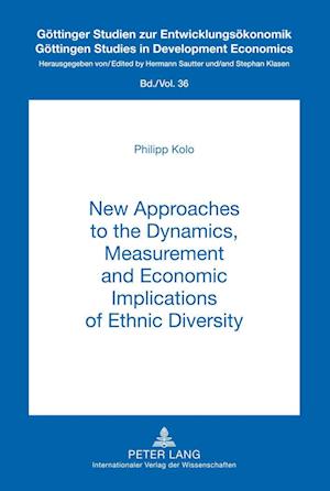 New Approaches to the Dynamics, Measurement and Economic Implications of Ethnic Diversity