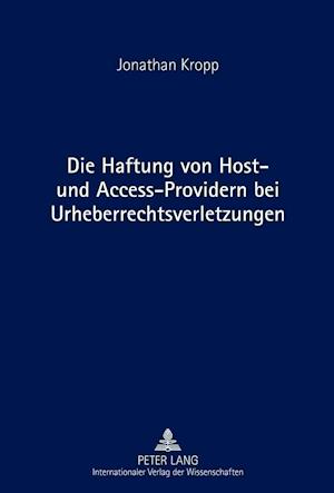Die Haftung von Host- und Access-Providern bei Urheberrechtsverletzungen
