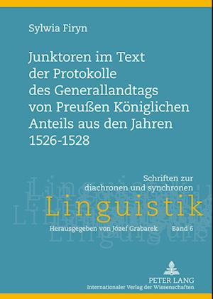 Junktoren Im Text Der Protokolle Des Generallandtags Von Preussen Koeniglichen Anteils Aus Den Jahren 1526-1528