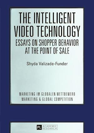 The Intelligent Video Technology - Essays on Shopper Behavior at the Point of Sale
