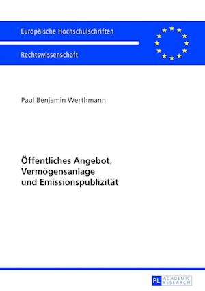 Oeffentliches Angebot, Vermoegensanlage Und Emissionspublizitaet