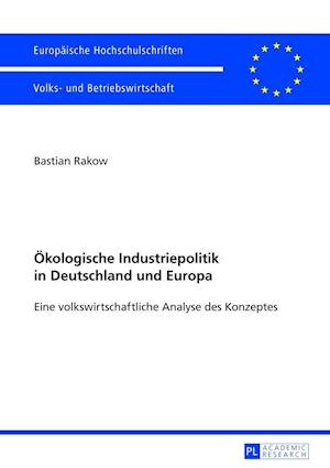 Oekologische Industriepolitik in Deutschland Und Europa