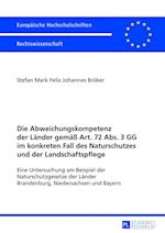 Die Abweichungskompetenz Der Laender Gemaeß Art. 72 Abs. 3 Gg Im Konkreten Fall Des Naturschutzes Und Der Landschaftspflege