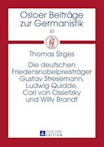 Die Deutschen Friedensnobelpreistraeger Gustav Stresemann, Ludwig Quidde, Carl Von Ossietzky Und Willy Brandt