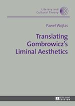 Translating Gombrowicz’s Liminal Aesthetics