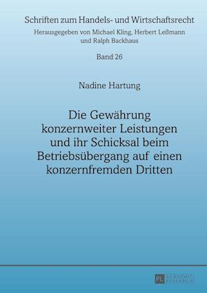 Die Gewaehrung Konzernweiter Leistungen Und Ihr Schicksal Beim Betriebsuebergang Auf Einen Konzernfremden Dritten