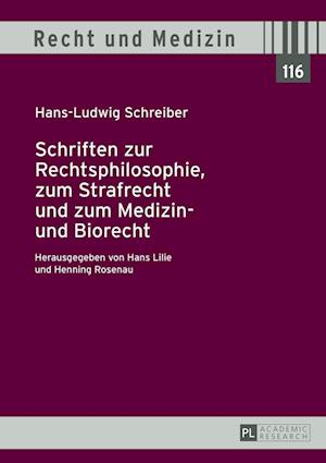 Schriften zur Rechtsphilosophie, zum Strafrecht und zum Medizin- und Biorecht