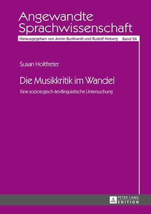 Die Musikkritik im Wandel; Eine soziologisch-textlinguistische Untersuchung