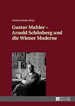 Gustav Mahler - Arnold Schoenberg Und Die Wiener Moderne