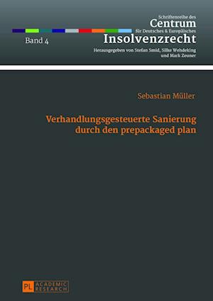 Verhandlungsgesteuerte Sanierung durch den prepackaged plan; Das Planinitiativrecht des Schuldners aus § 218 Abs. 1 S. 2 InsO als Ausgangspunkt steuer- und planbarer Gestaltungsprozesse