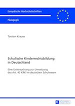 Schulische Kinderrechtsbildung in Deutschland; Eine Untersuchung zur Umsetzung des Art. 42 KRK im deutschen Schulwesen