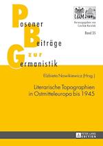 Literarische Topographien in Ostmitteleuropa bis 1945