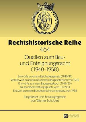 Quellen Zum Bau- Und Enteignungsrecht (1940-1958)