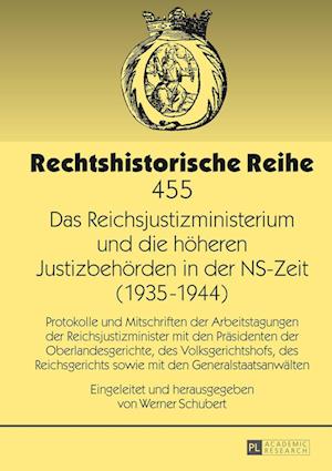 Das Reichsjustizministerium Und Die Hoeheren Justizbehoerden in Der Ns-Zeit (1935-1944)