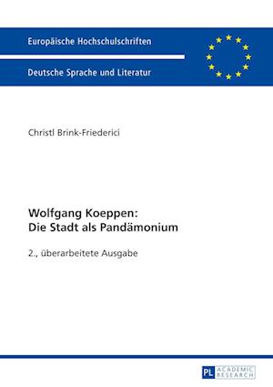 Wolfgang Koeppen: Die Stadt ALS Pandaemonium