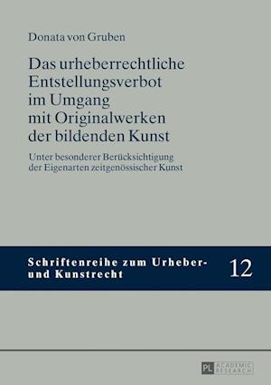 Das Urheberrechtliche Entstellungsverbot Im Umgang Mit Originalwerken Der Bildenden Kunst