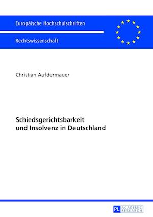 Schiedsgerichtsbarkeit und Insolvenz in Deutschland