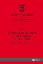 Die Eingemeindungen in Die Stadt Kiel (1869-1970)