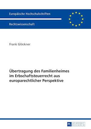 Uebertragung Des Familienheimes Im Erbschaftsteuerrecht Aus Europarechtlicher Perspektive