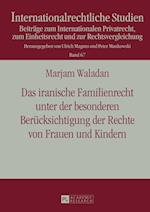 Das Iranische Familienrecht Unter Der Besonderen Beruecksichtigung Der Rechte Von Frauen Und Kindern